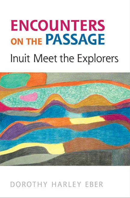 Cover: 9781442611030 | Encounters on the Passage | Inuit Meet the Explorers | Eber | Buch