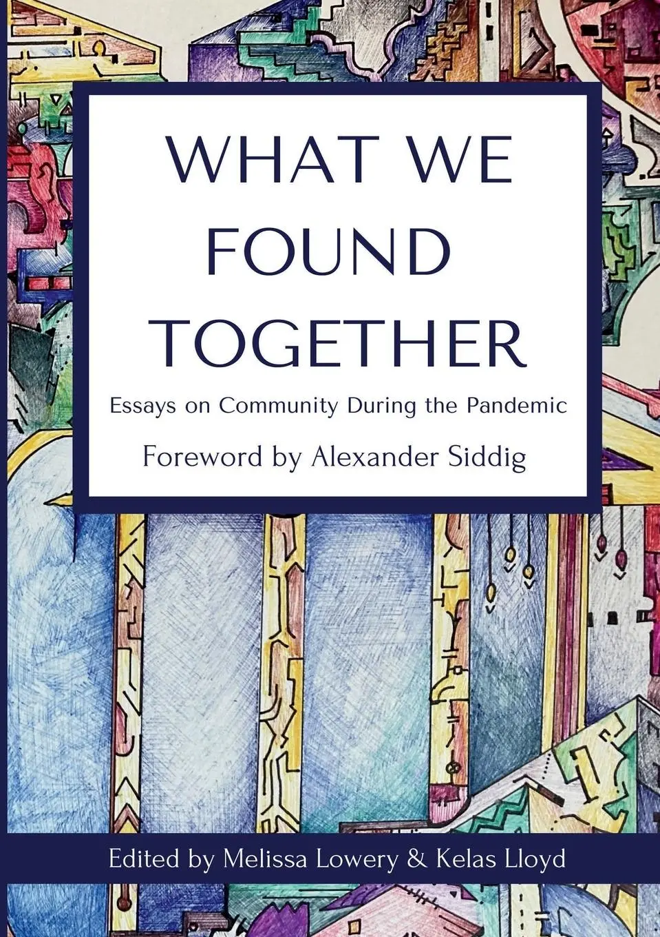 Cover: 9781736291030 | What We Found Together | Essays on Community During the Pandemic