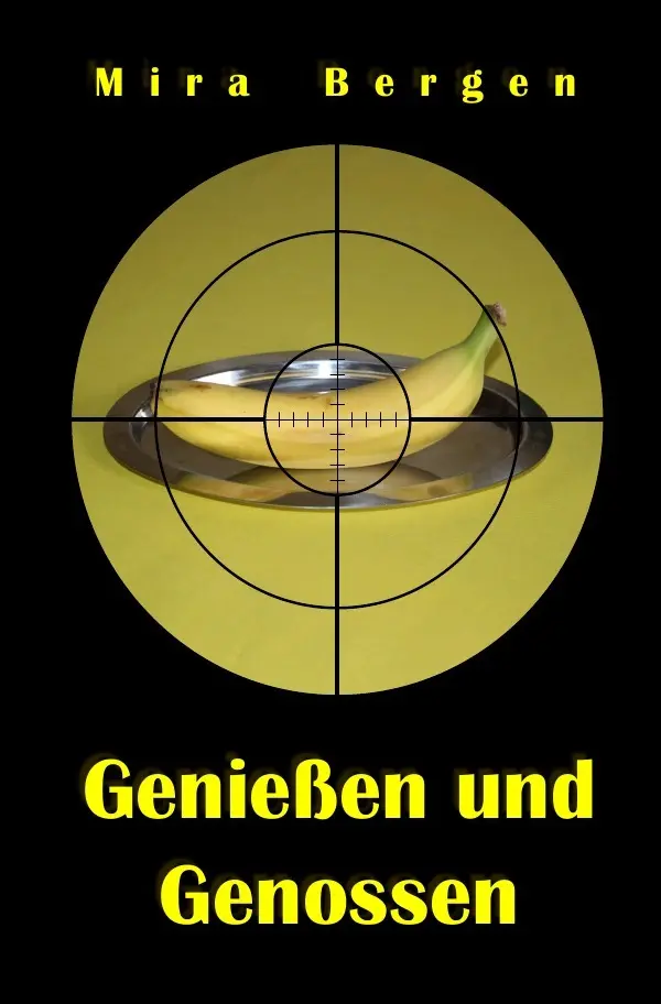 Cover: 9783741871030 | Genießen und Genossen | Mira Bergen | Taschenbuch | 440 S. | Deutsch