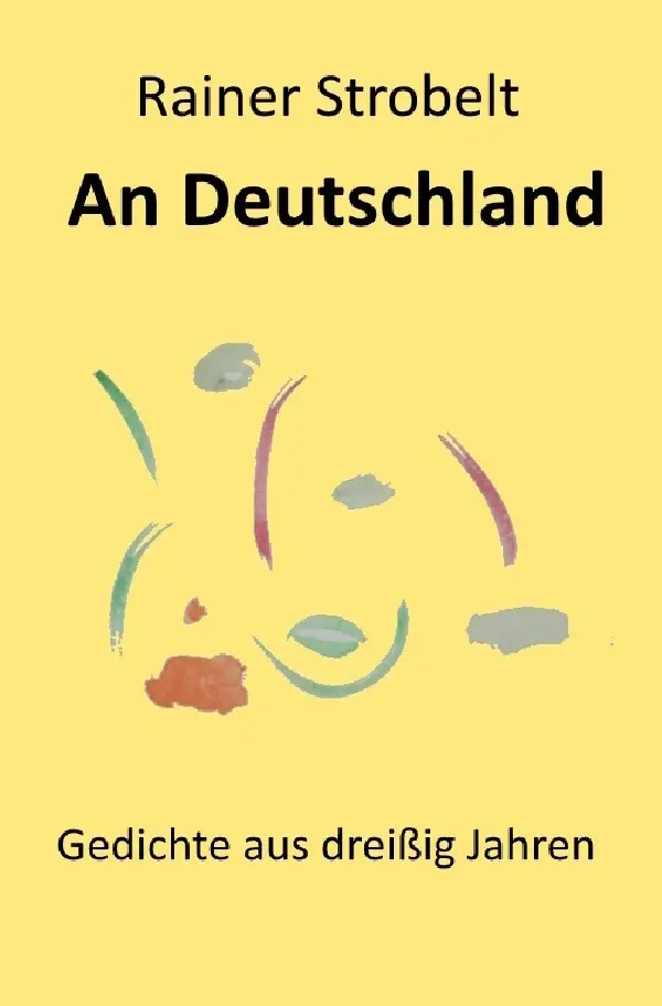 Cover: 9783758491030 | An Deutschland | Gedichte aus dreißig Jahren. DE | Rainer Strobelt