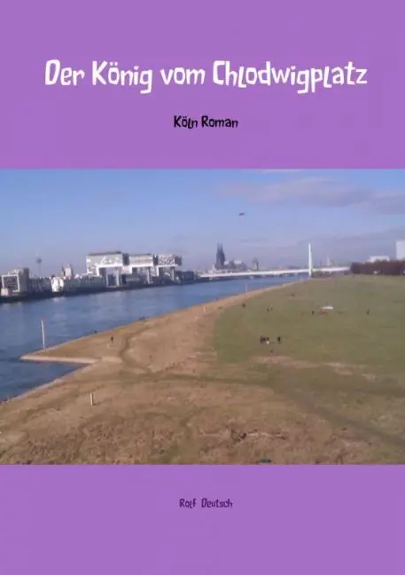 Cover: 9789462541030 | Der König vom Chlodwigplatz | Köln Roman | Rolf Deutsch | Taschenbuch