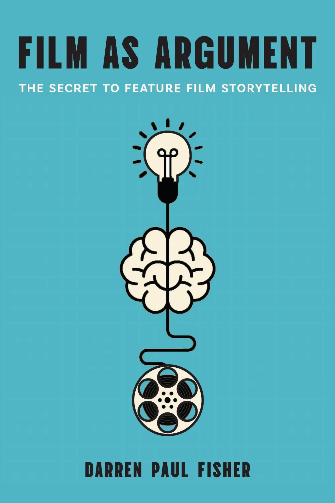 Cover: 9781978841130 | Film as Argument | The Secret to Feature Film Storytelling | Fisher