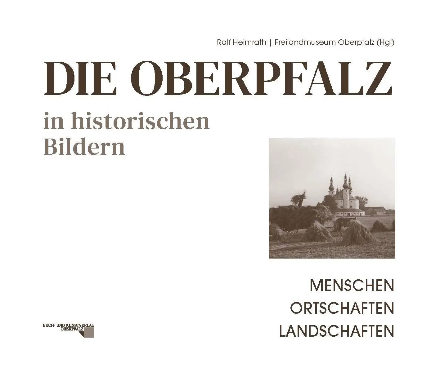 Bild: 9783955871130 | Die Oberpfalz in historischen Bildern. | Ralf Heimrath | Buch | 144 S.