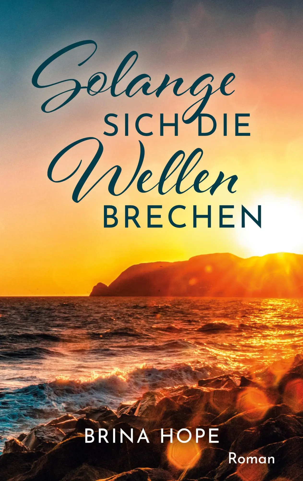 Cover: 9783740781330 | Solange sich die Wellen brechen | Brina Hope | Taschenbuch | 296 S.