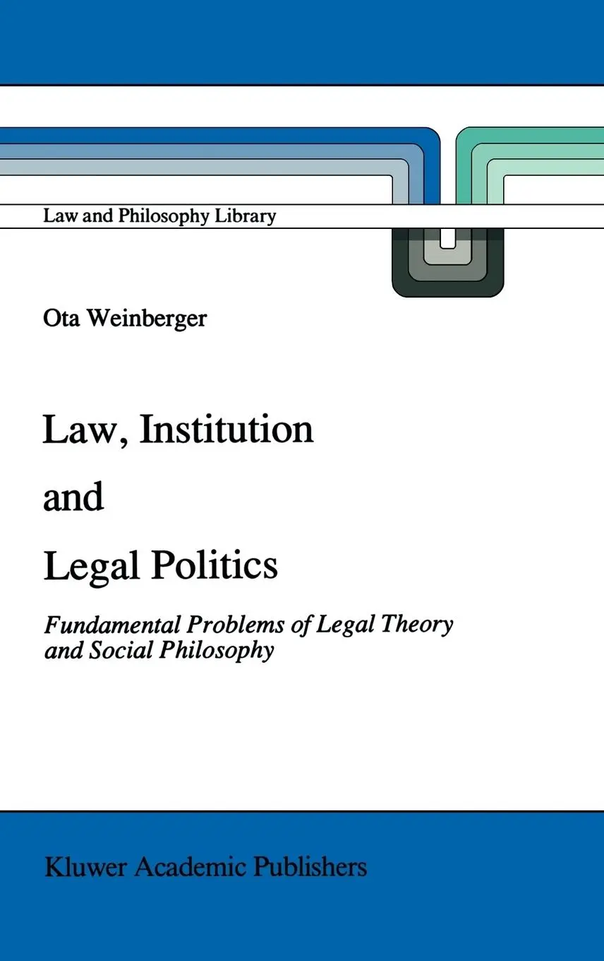 Cover: 9780792311430 | Law, Institution and Legal Politics | Ota Weinberger | Buch | xviii
