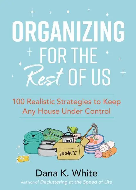 Cover: 9781400231430 | Organizing for the Rest of Us | Dana K White | Buch | Gebunden | 2022