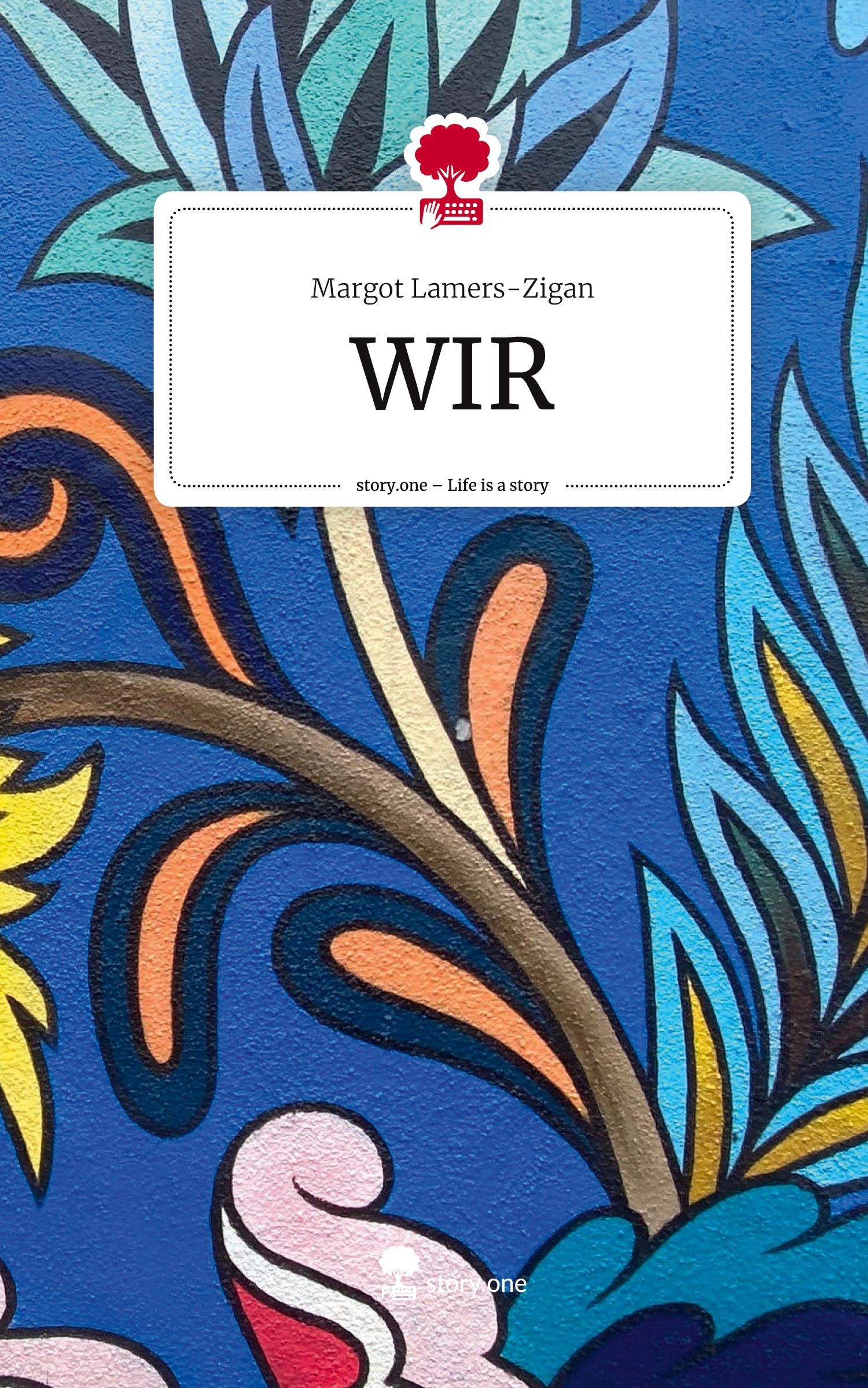 Cover: 9783710831430 | WIR. Life is a Story - story.one | Margot Lamers-Zigan | Buch | 64 S.