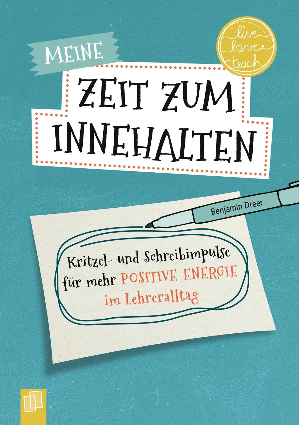 Cover: 4260217051530 | Meine Zeit zum Innehalten "live - love - teach" | Benjamin Dreer