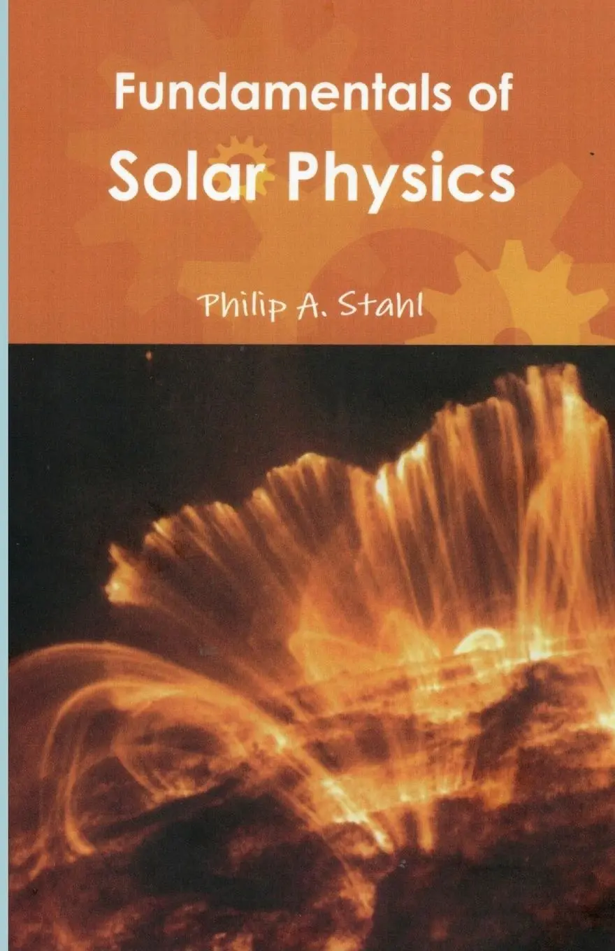 Cover: 9781300921530 | FUNDAMENTALS OF SOLAR PHYSICS | Philip A. Stahl | Taschenbuch | 2016