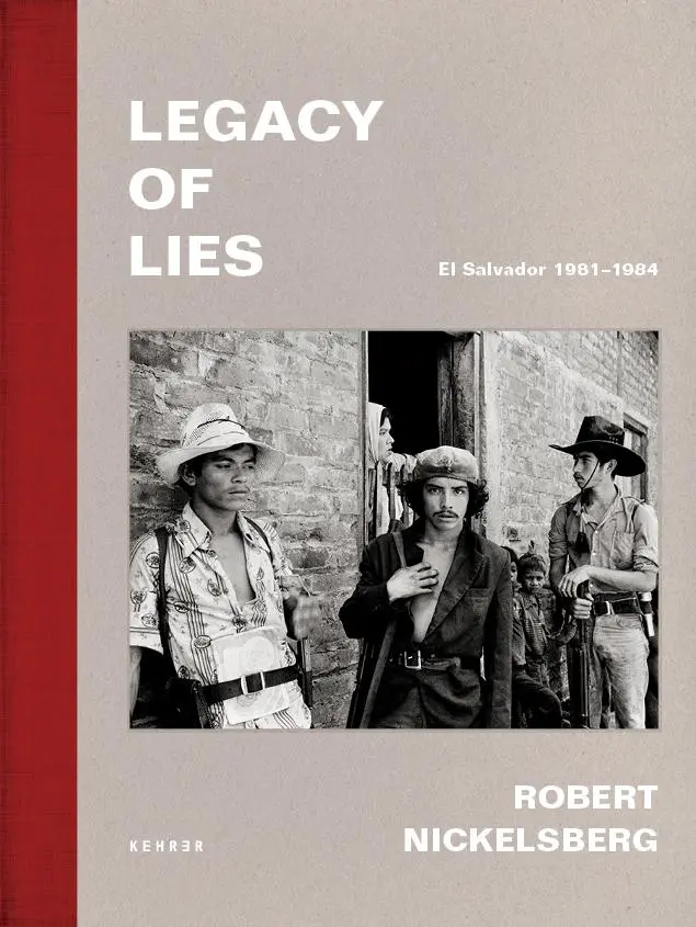 Cover: 9783969001530 | Robert Nickelsberg | Legacy of Lies. El Salvador 1981-1984 | Buch