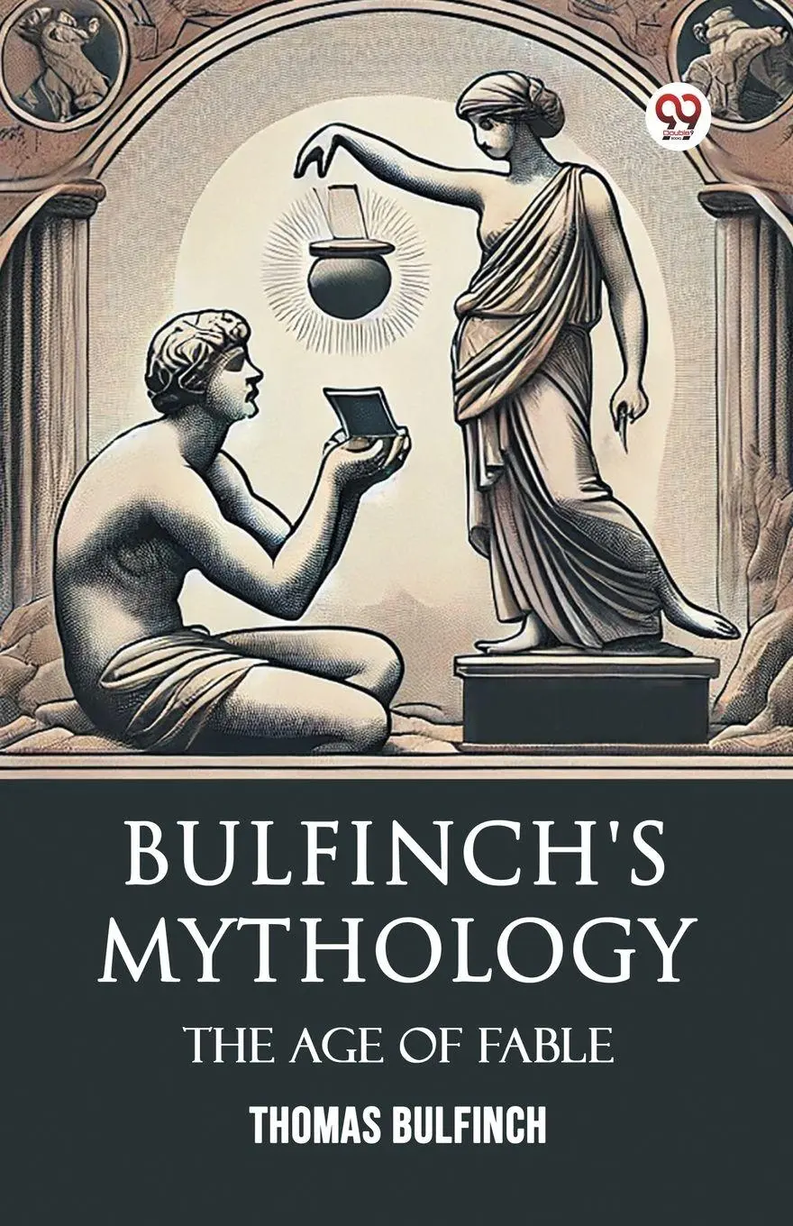 Cover: 9789370421530 | Bulfinch's MythologyThe Age Of Fable (Edition1) | Thomas Bulfinch