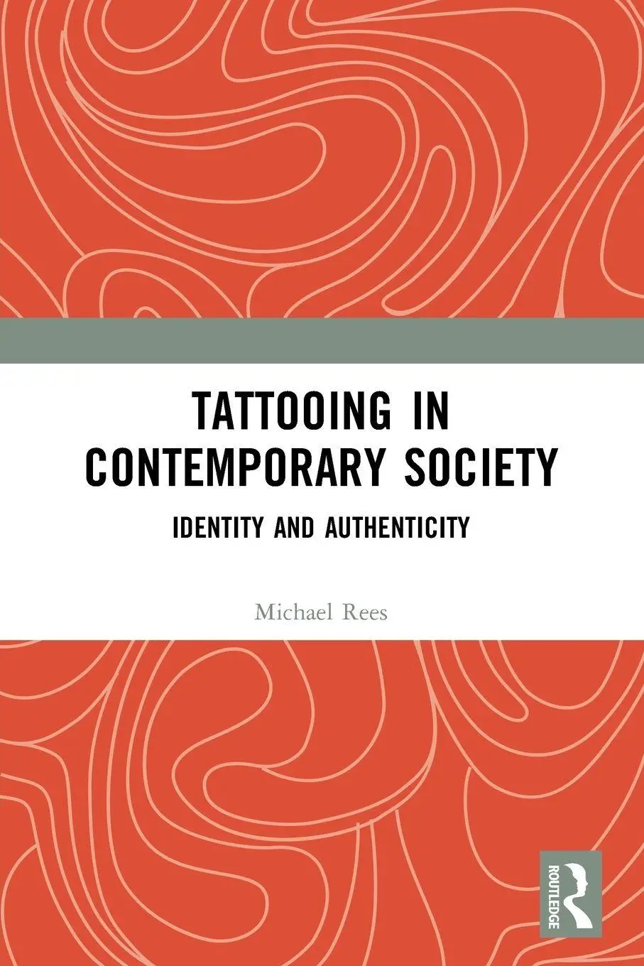Cover: 9781032171630 | Tattooing in Contemporary Society | Identity and Authenticity | Rees