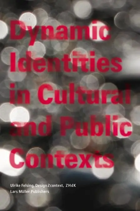 Cover: 9783037781630 | Dynamic identies | in cultural and public context | Ulrike Felsing