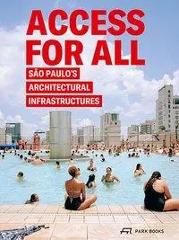 Cover: 9783038601630 | Access for All | São Paulos Architectural Infrastructures | Lepik