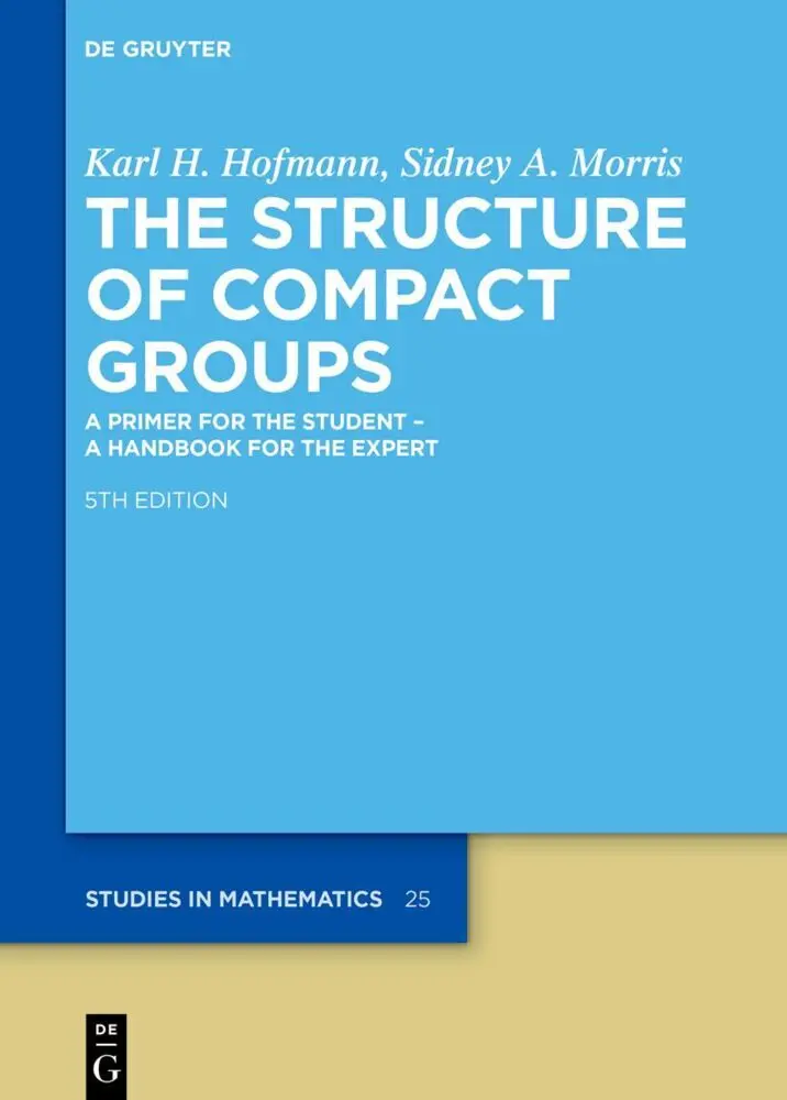 Cover: 9783111171630 | The Structure of Compact Groups | Karl H. Hofmann (u. a.) | Buch | XLI