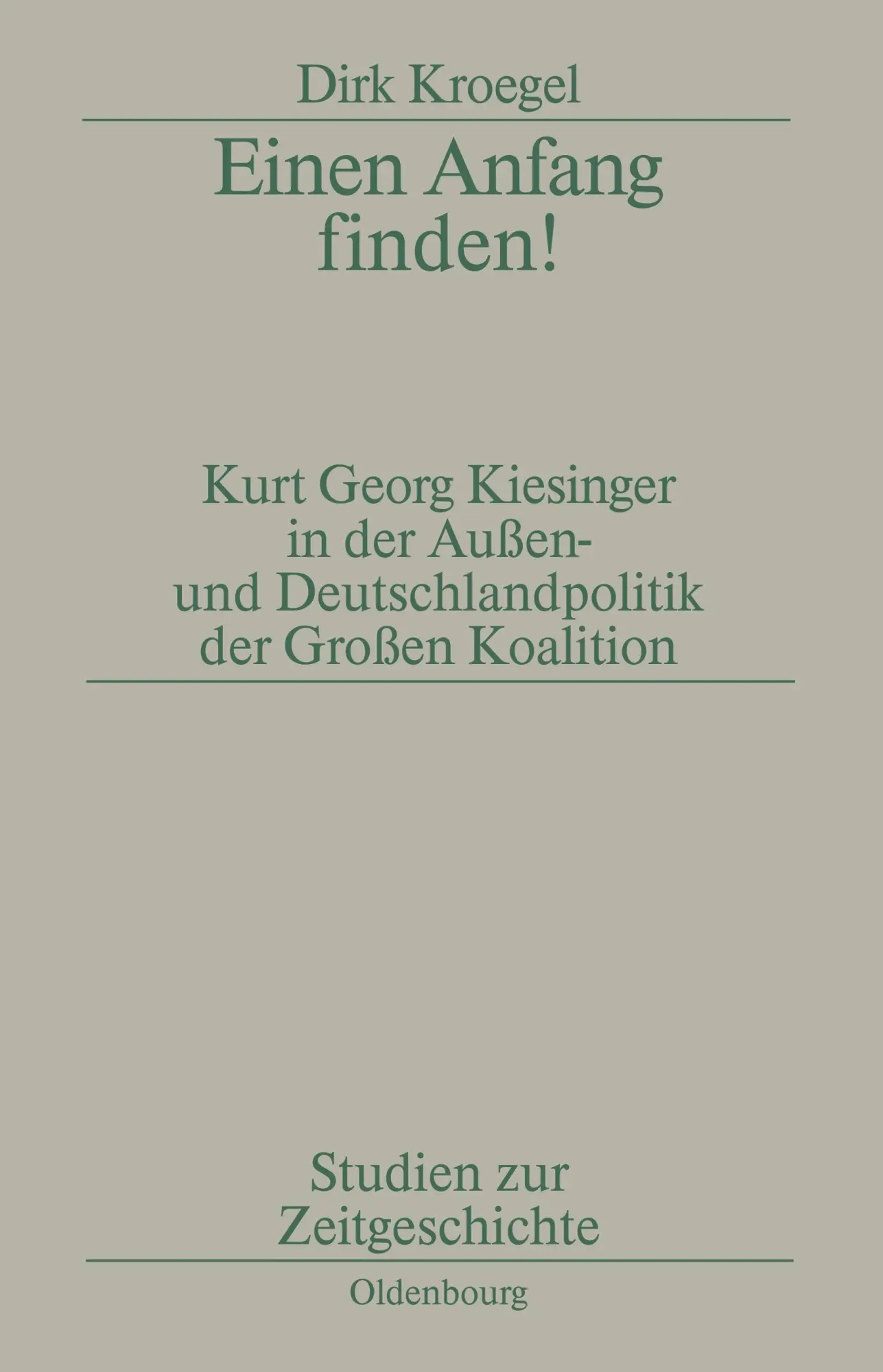 Cover: 9783486561630 | Einen Anfang finden! | Dirk Kroegel | Taschenbuch | 367 S. | Deutsch