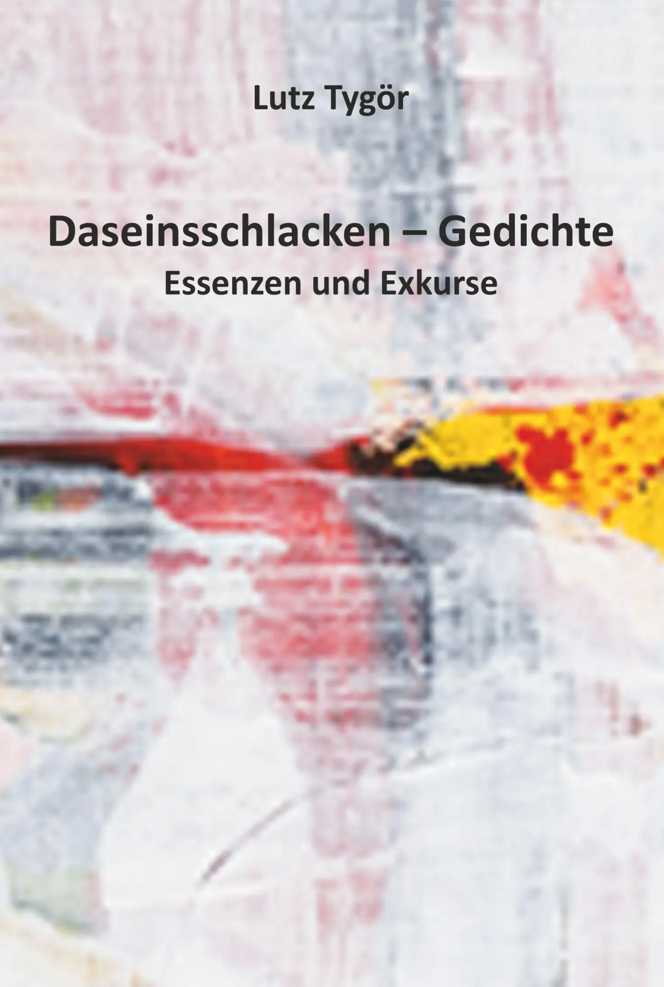 Daseinsschlacken - Gedichte