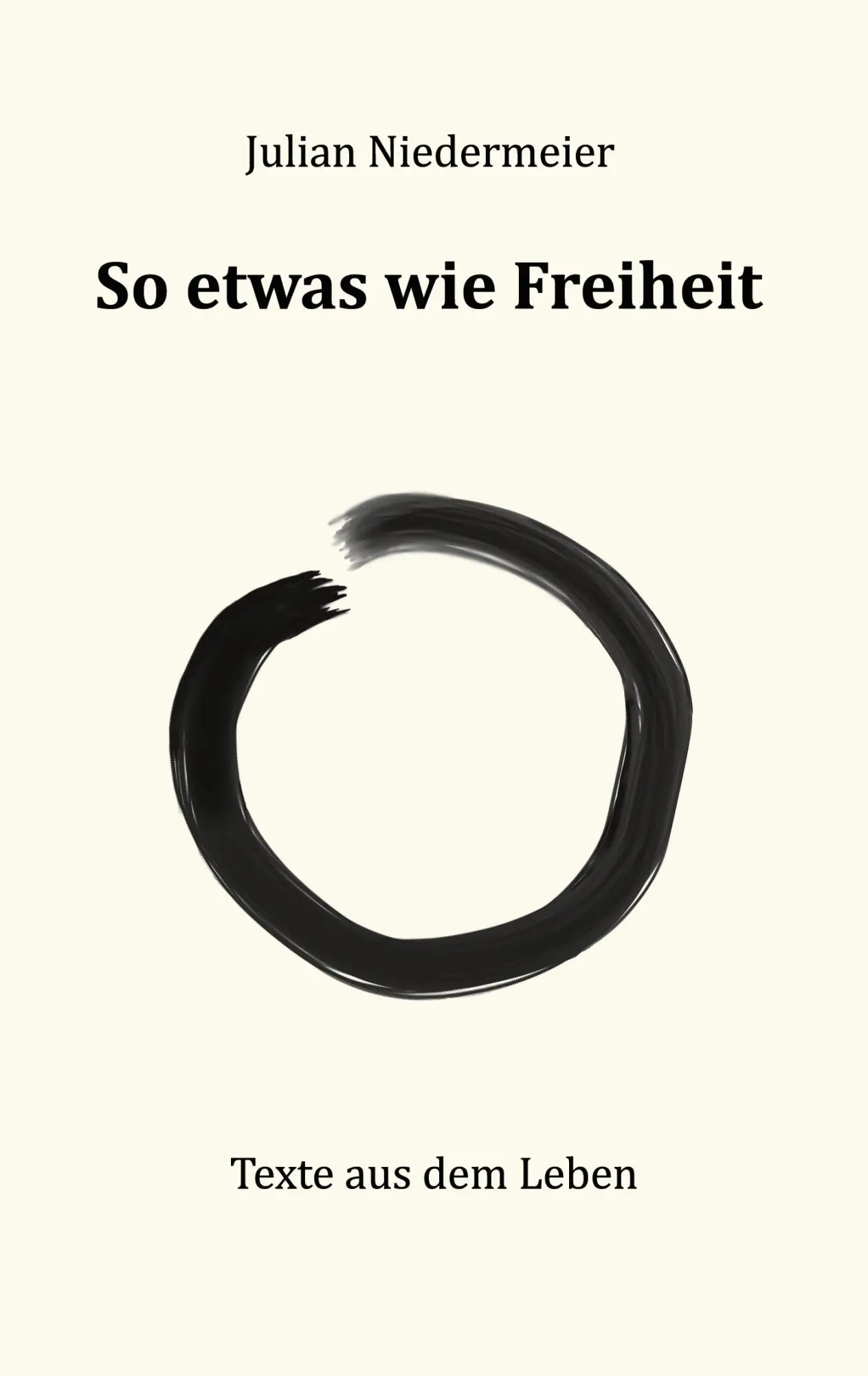 Cover: 9783751951630 | So etwas wie Freiheit | Texte aus dem Leben | Julian Niedermeier
