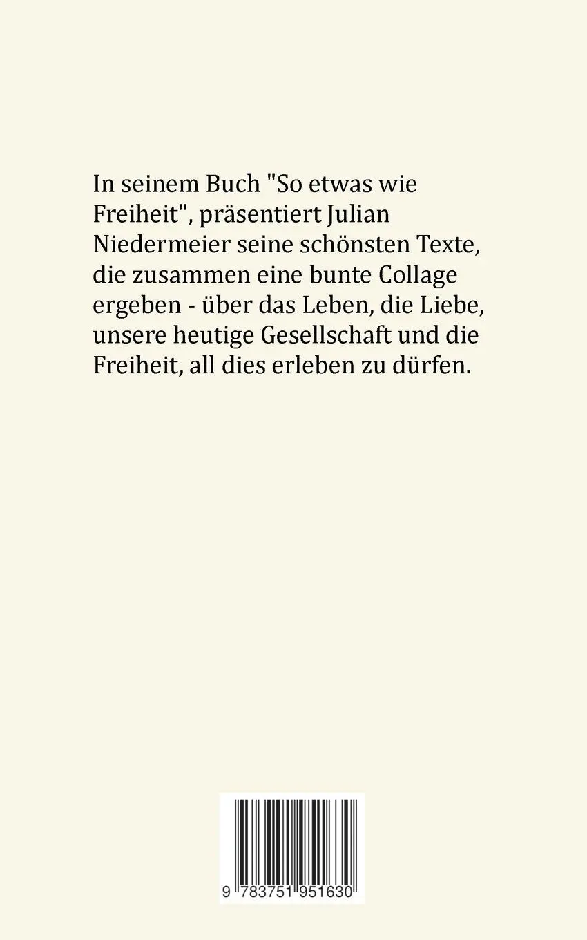 Rückseite: 9783751951630 | So etwas wie Freiheit | Texte aus dem Leben | Julian Niedermeier