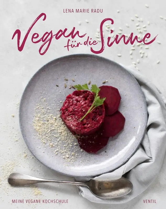 Cover: 9783955751630 | Vegan für die Sinne | Meine vegane Kochschule | Lena Maria Radu | Buch