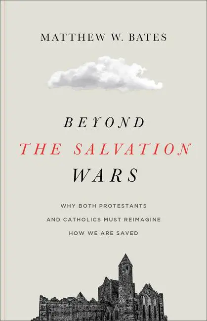 Cover: 9781540961730 | Beyond the Salvation Wars | Matthew W Bates | Taschenbuch | Englisch
