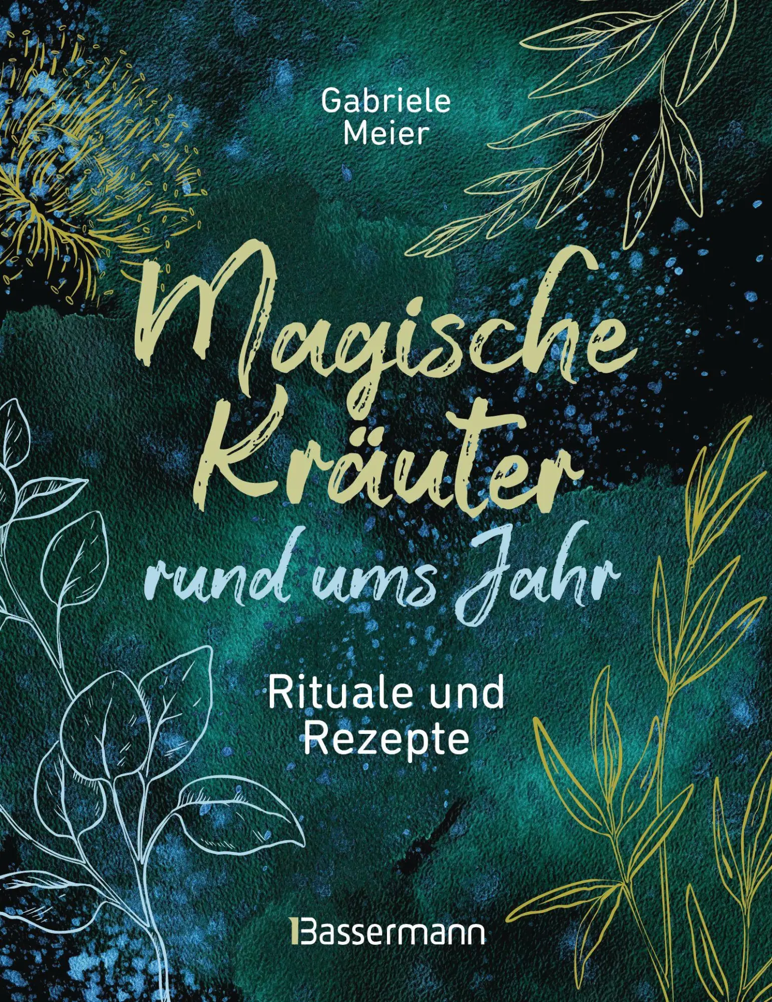 Cover: 9783809451730 | Magische Kräuter rund ums Jahr | Gabriele Meier | Taschenbuch | 320 S.