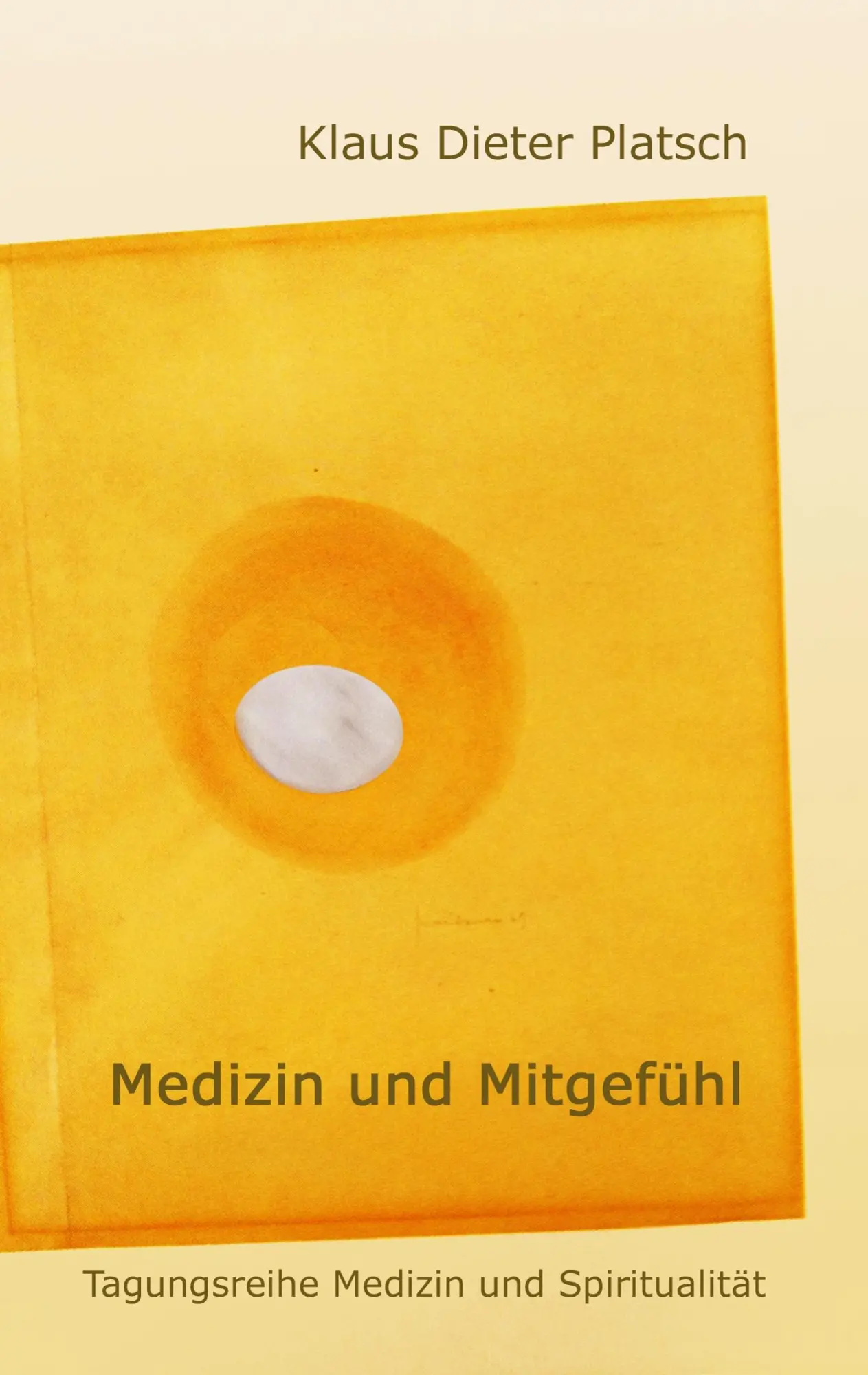 Cover: 9783842331730 | Medizin und Mitgefühl | Klaus-Dieter Platsch | Taschenbuch | 164 S.