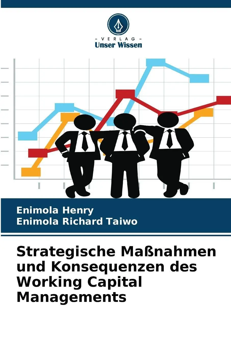 Cover: 9786209041730 | Strategische Maßnahmen und Konsequenzen des Working Capital...