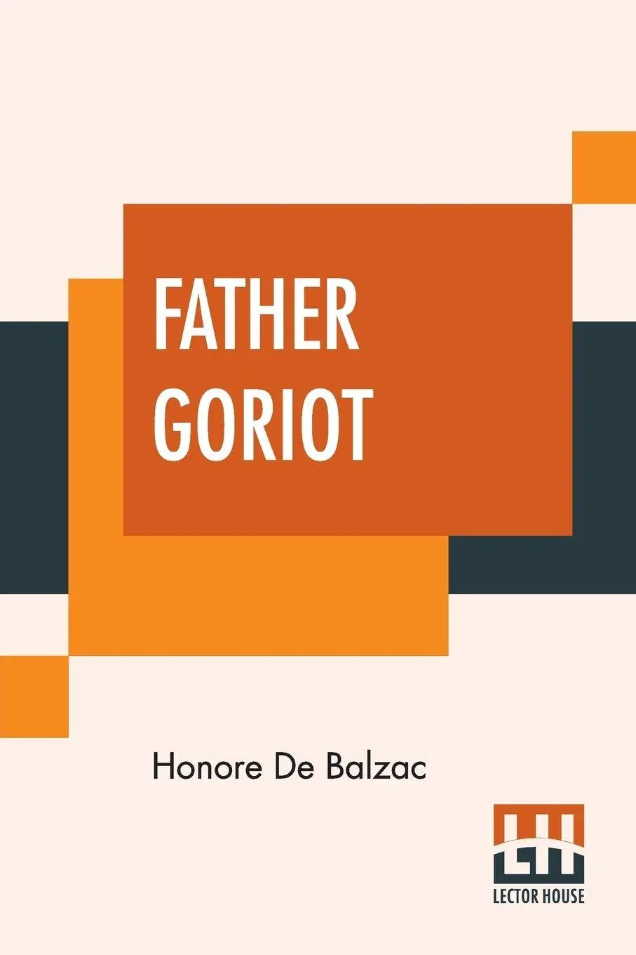Cover: 9789353361730 | Father Goriot | Translated By Ellen Marriage | Honore de Balzac | Buch