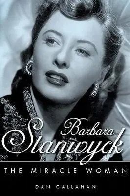 Cover: 9781617031830 | Barbara Stanwyck | The Miracle Woman | Dan Callahan | Buch | Gebunden