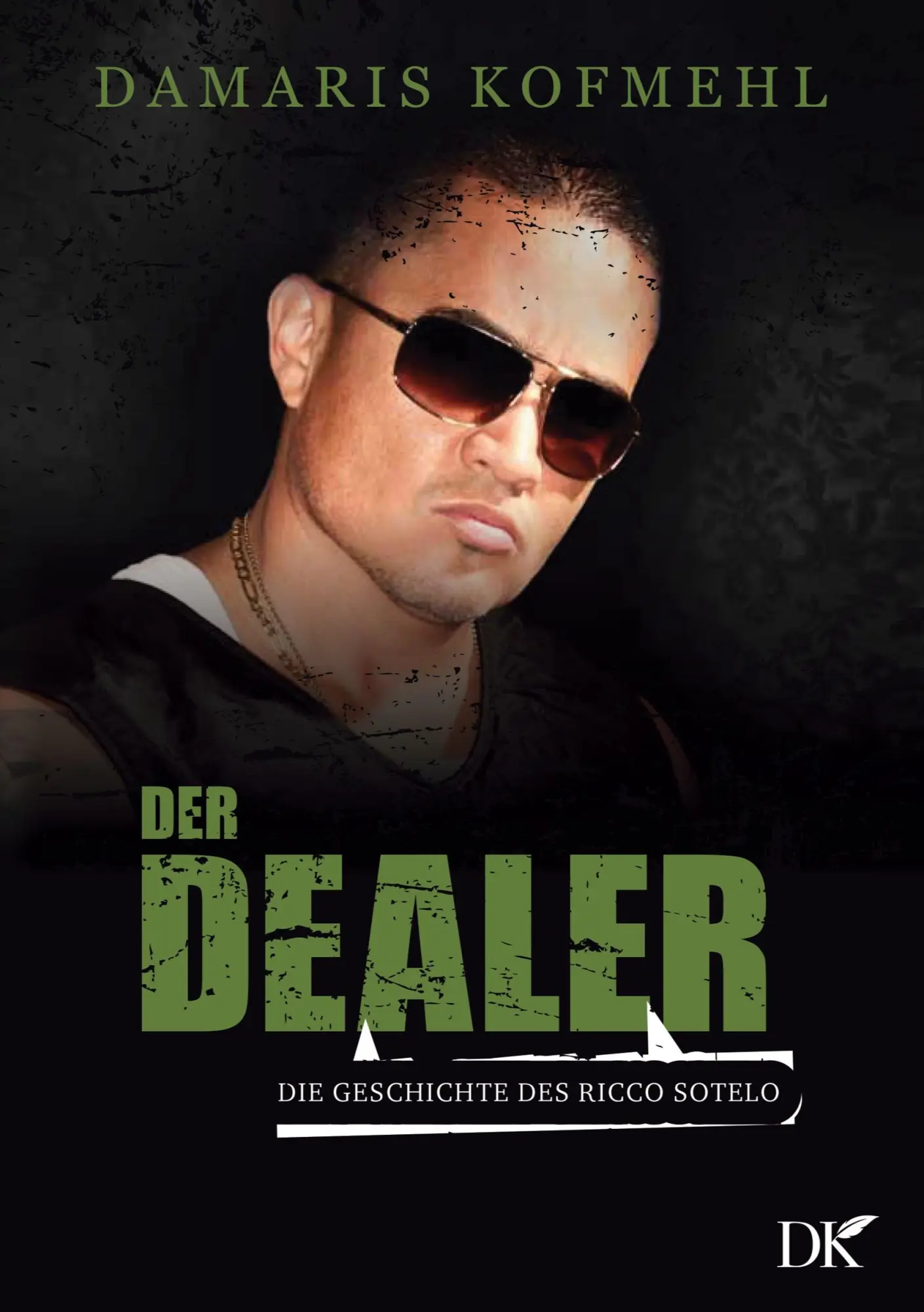 Cover: 9783753461830 | Der Dealer | Die Geschichte des Ricco Sotelo | Damaris Kofmehl | Buch