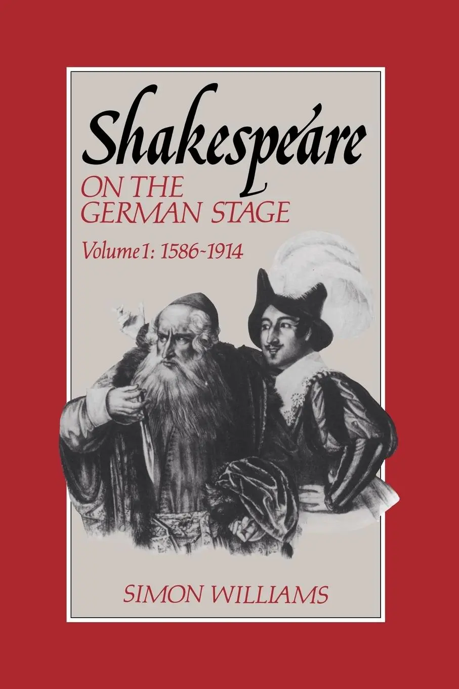 Cover: 9780521611930 | Shakespeare on the German Stage | Volume 1, 1586 1914 | Simon Williams