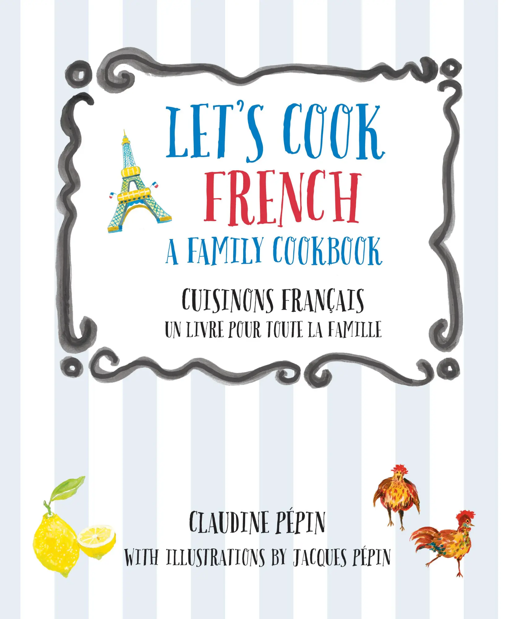 Cover: 9780760371930 | Let's Cook French, a Family Cookbook | Claudine Pepin | Taschenbuch