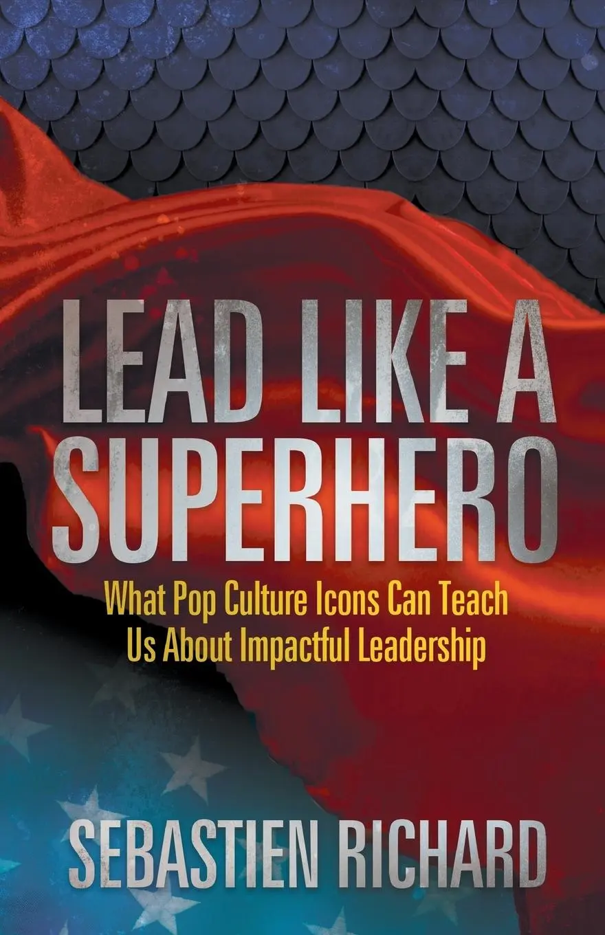 Cover: 9781683501930 | Lead Like a Superhero | Richard Sebastien | Taschenbuch | Englisch