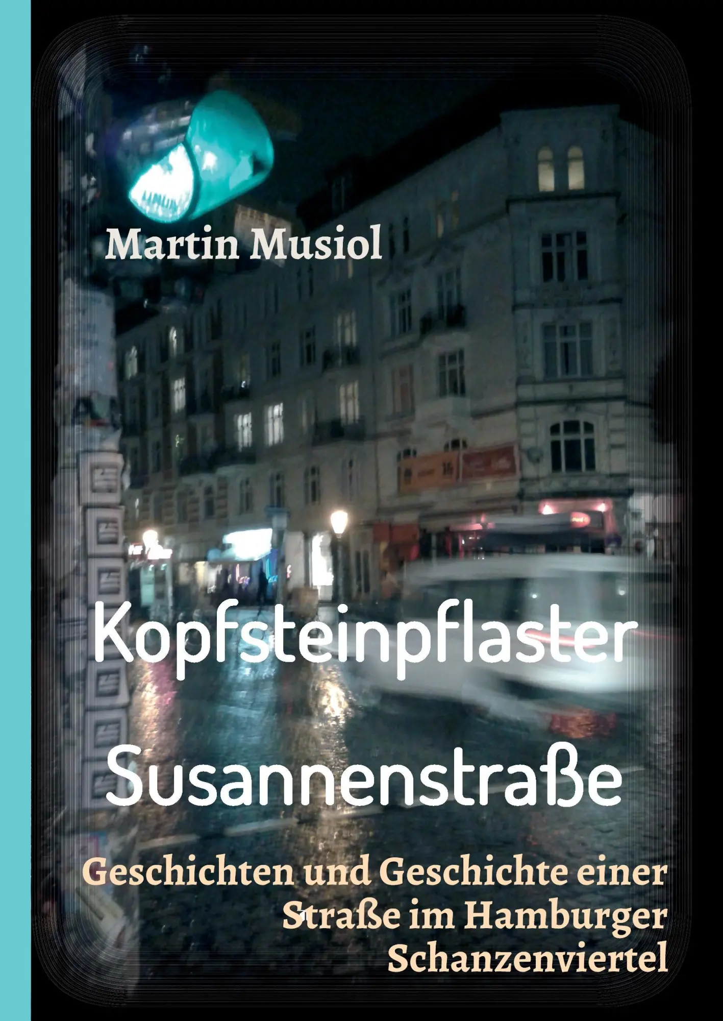 Cover: 9783734571930 | Kopfsteinpflaster Susannenstraße | Martin Musiol | Buch | 128 S.
