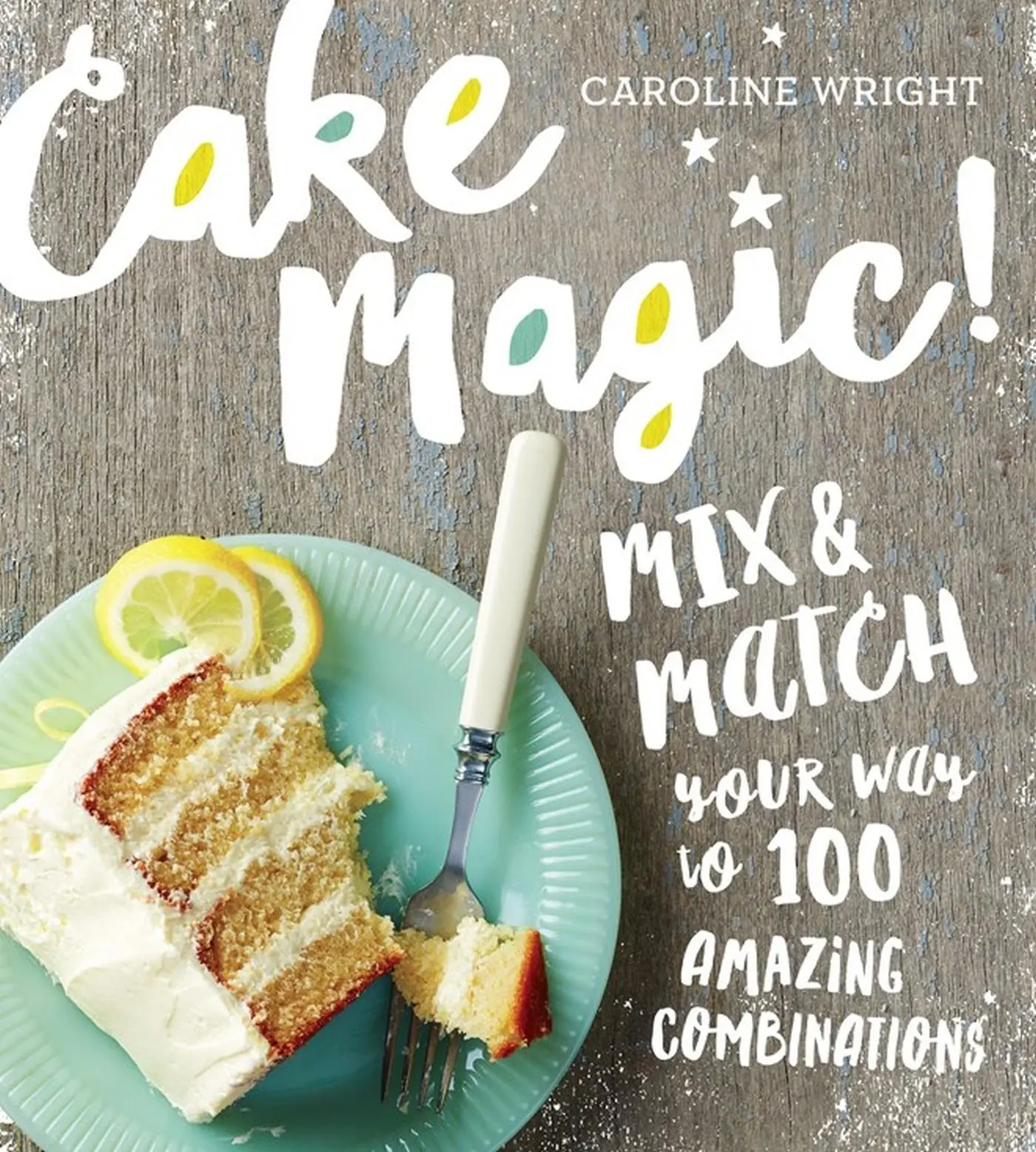 Cover: 9780761182030 | Cake Magic! | Mix &amp; Match Your Way to 100 Amazing Combinations | Buch
