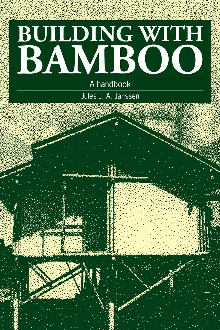 Cover: 9781853392030 | Building with Bamboo | A Handbook | Jules Janssen | Taschenbuch | 1995