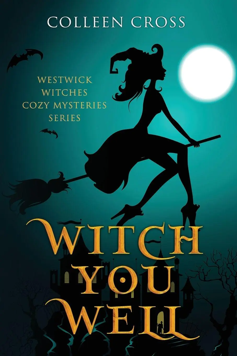 Cover: 9781988272030 | Witch You Well | Westwick Witches Cozy Mysteries Series | Cross | Buch