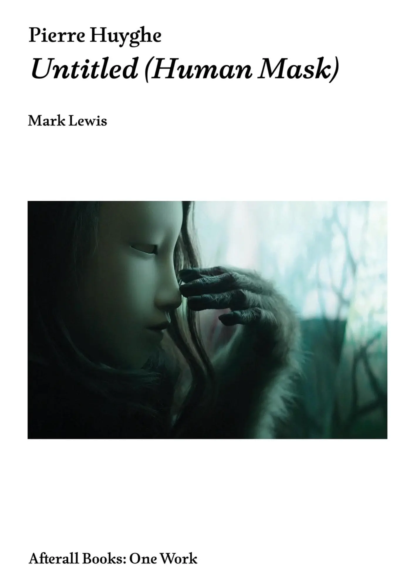 Cover: 9781846382130 | Pierre Huyghe: Untitled (Human Mask) | Mark Lewis | Taschenbuch | 2022