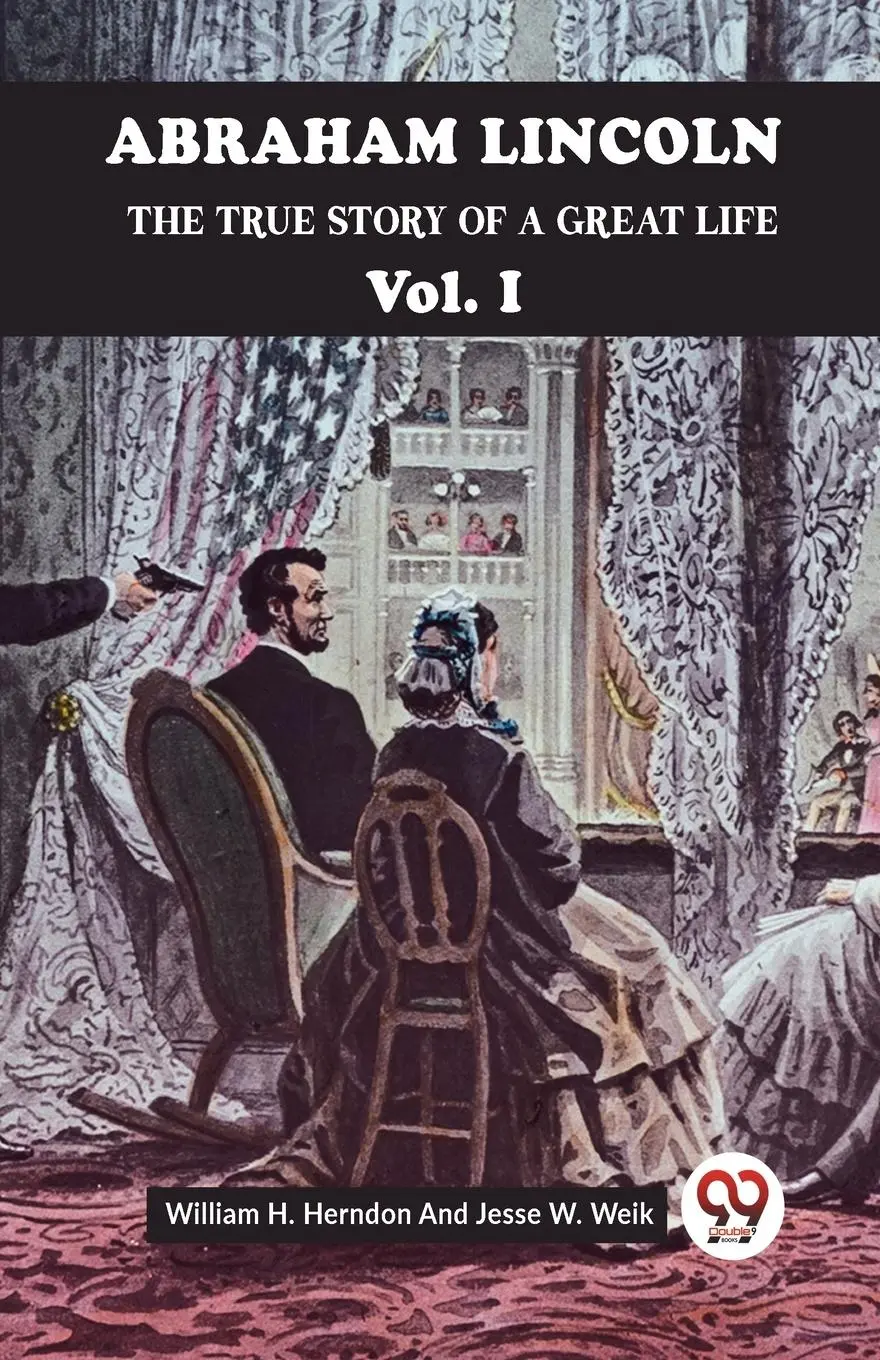 Cover: 9789359952130 | Abraham Lincoln The True Story Of A Great Life Vol. I | Taschenbuch