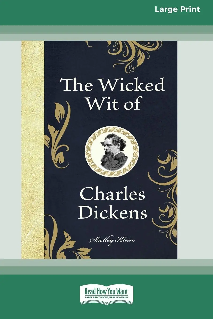 Cover: 9780369362230 | The Wicked Wit of Charles Dickens (16pt Large Print Edition) | Klein