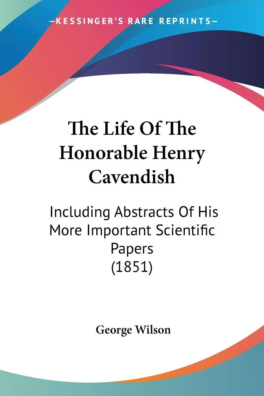 Cover: 9781437332230 | The Life Of The Honorable Henry Cavendish | George Wilson | Buch