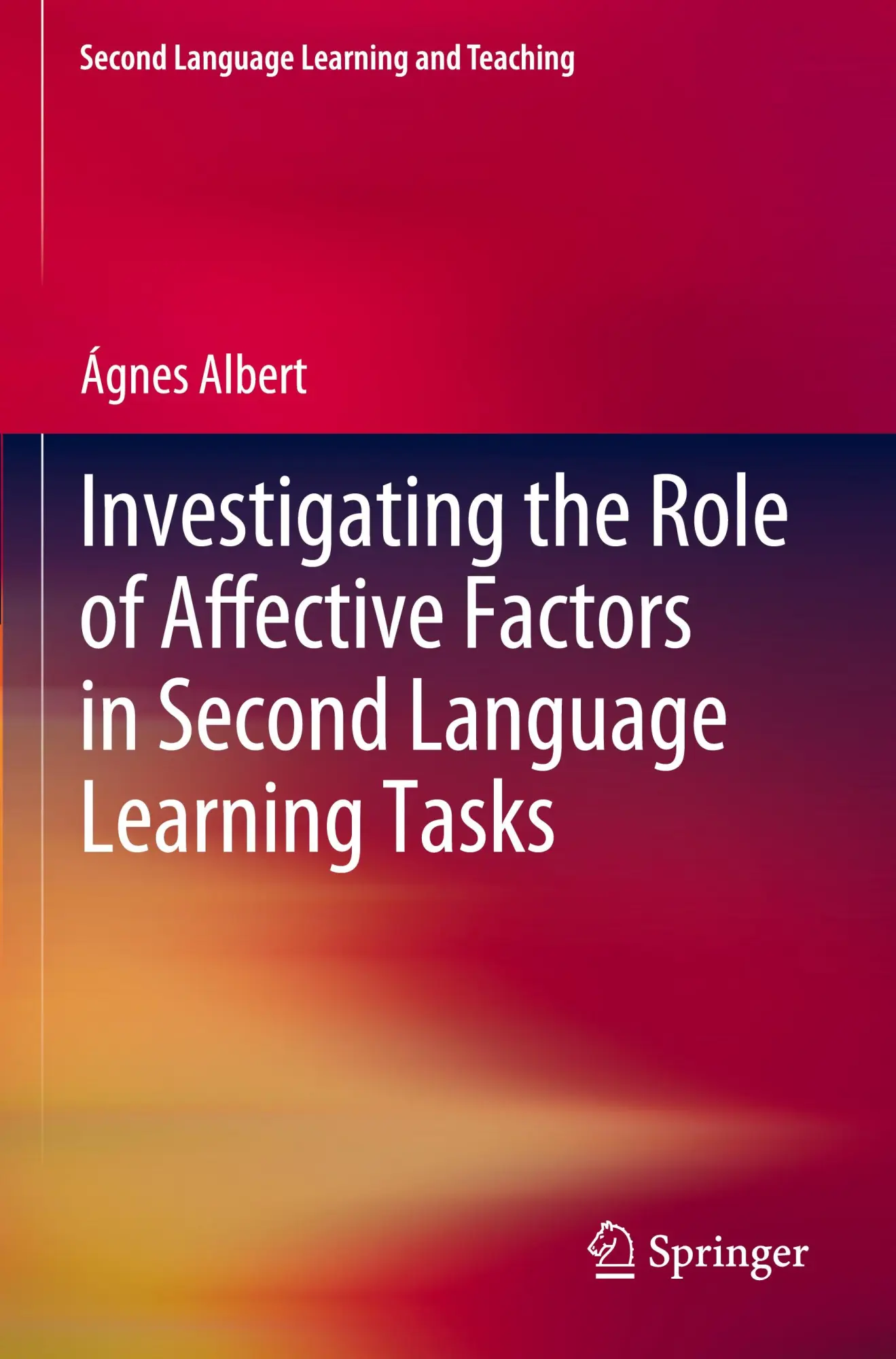 Investigating the Role of Affective Factors in Second Language Learning Tasks (Second Language Learning and Teaching)