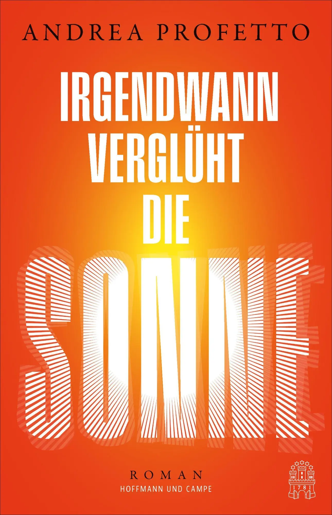 Cover: 9783455022230 | Irgendwann verglüht die Sonne | Roman | Andrea Profetto | Buch | 2026