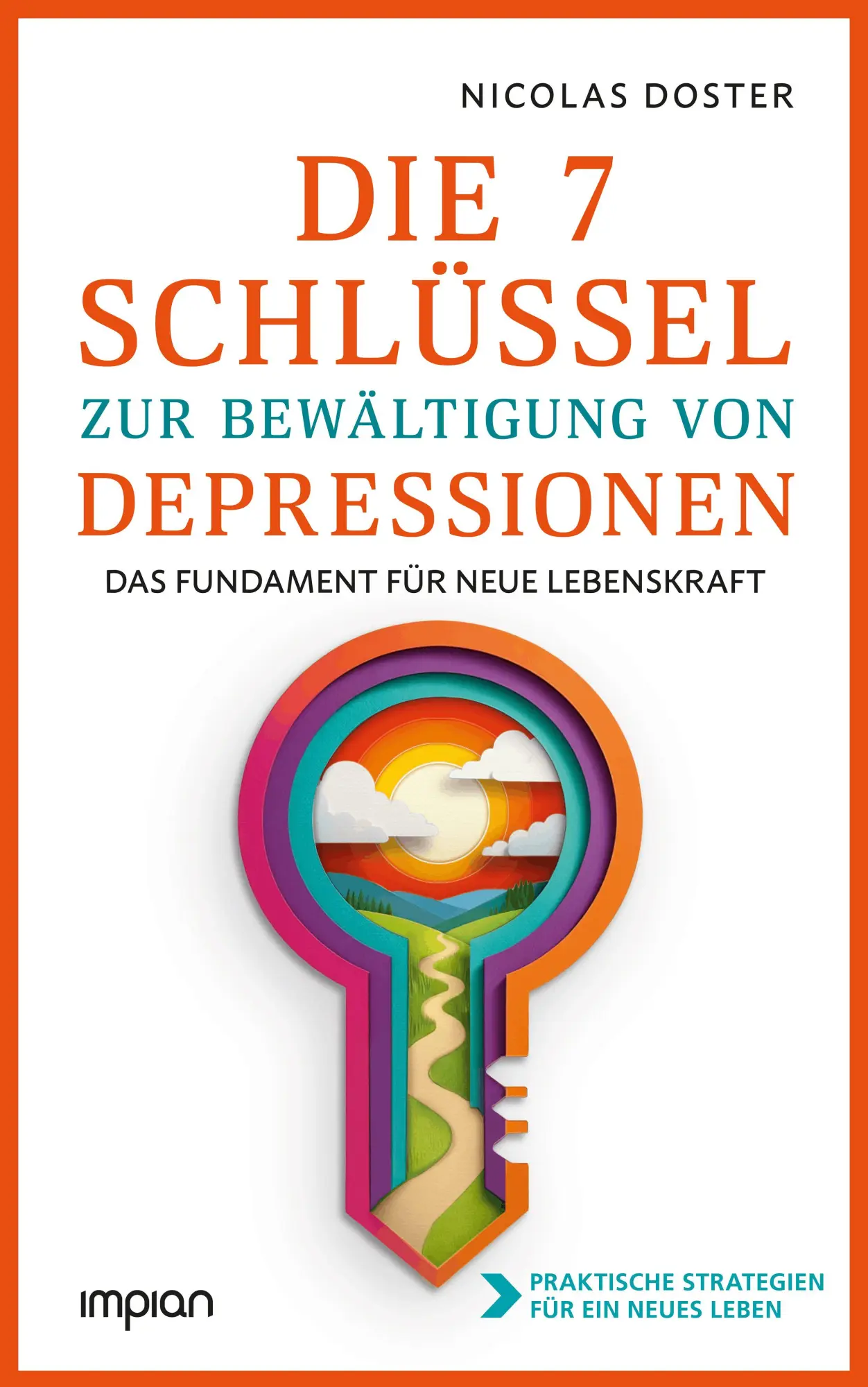Cover: 9783962692230 | Die 7 Schlüssel zur Bewältigung von Depressionen | Nicolas Doster