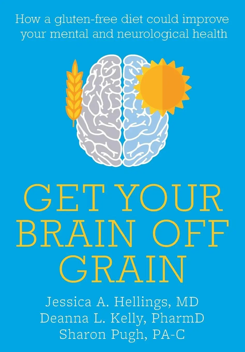 Cover: 9781781612330 | Get Your Brain off Grain | Jessica Hellings (u. a.) | Taschenbuch