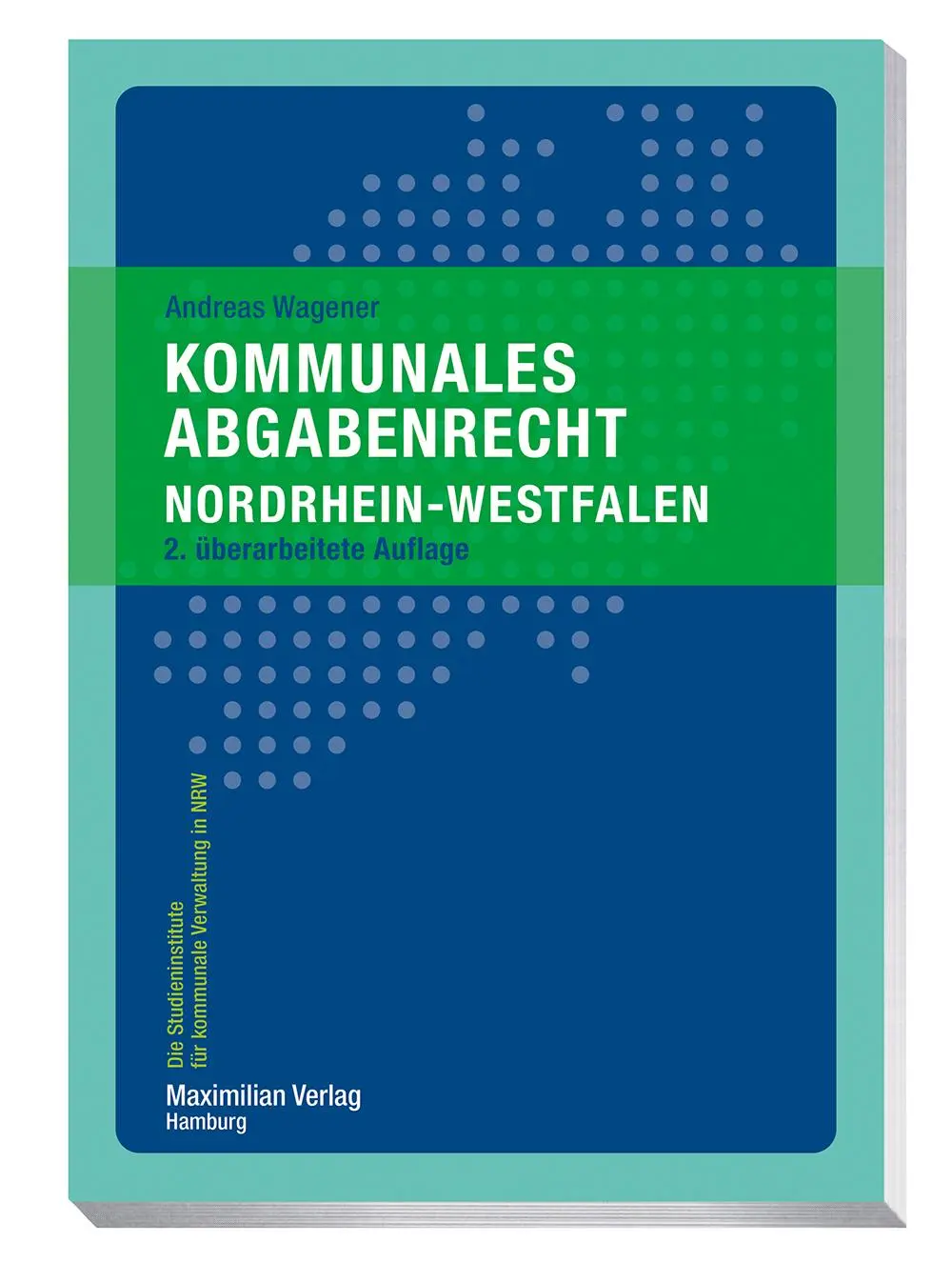 Wagener, Andreas: Kommunales Abgabenrecht Nordrhein-Westfalen