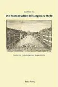 Cover: 9783936872330 | Die Franckeschen Stiftungen zu Halle | Eva M Axt | Buch | 191 S.