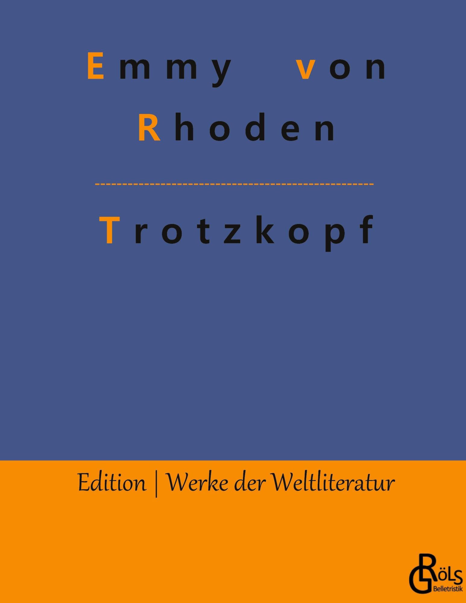 Cover: 9783988282330 | Trotzkopf | Emmy Von Rhoden | Buch | HC gerader Rücken kaschiert