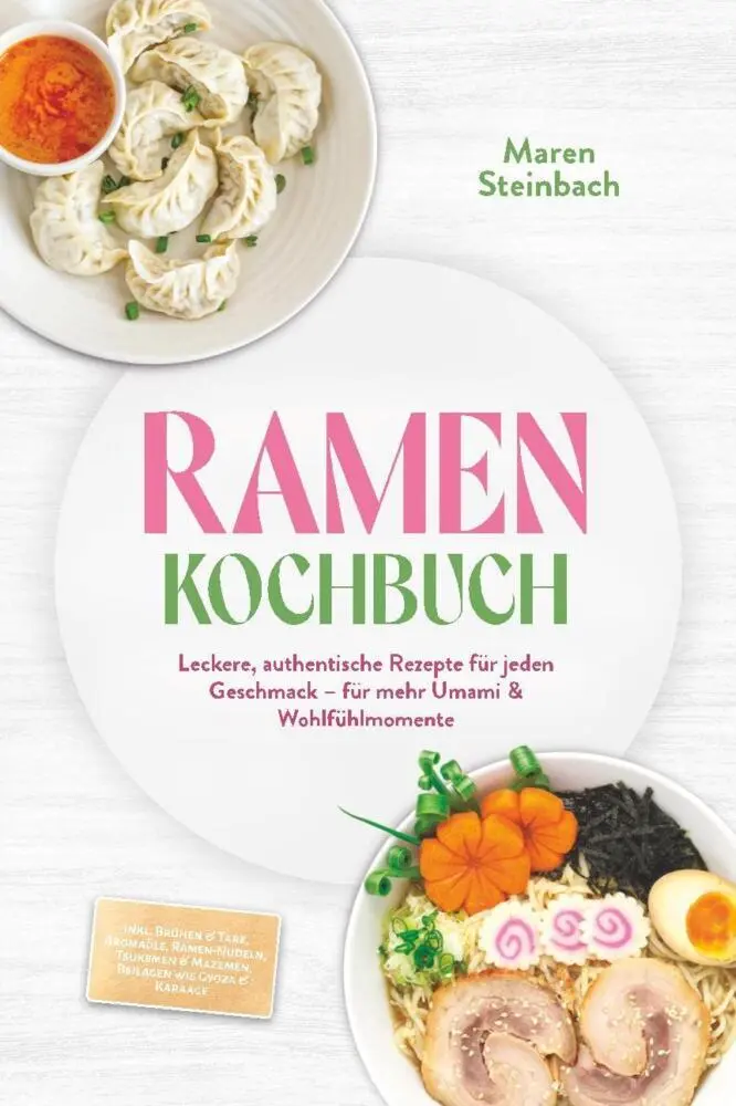 Cover: 9783989102330 | Ramen Kochbuch: Leckere, authentische Rezepte für jeden Geschmack -...